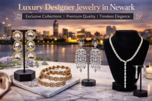 Luxury Designer Jewelry in Newark